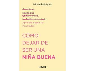 Cómo Dejar de Ser Una Niña Buena / How to Stop Being a Good Girl
