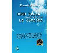 Cómo dejar (o hacer que deje) la cocaína (SIN COLECCION)
