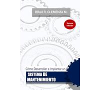 Cómo Desarrollar e Implantar un Sistema de Mantenimiento (Brau Clemenza)