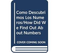 Como Descubrimos Los Numeros/How Did We Find Out About Numbers