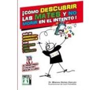 Como Descubrir Las Mates Y No Morir En El Intento: Guia De Enseña Nza
