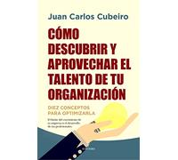 Cómo descubrir y aprovechar el talento de tu organización: Diez conceptos para optimizarla (Pensamiento para la empresa)