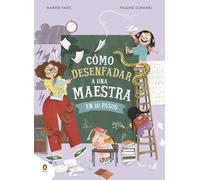 Cómo desenfadar a una maestra en 10 pasos (Cuentos que cuentan)