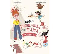 Cómo desenfadar a una mamá en 10 pasos (Cuentos que cuentan)