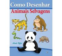 Como Desenhar - Animais Selvagens: Livros Infantis: Volume 2 (Como Desenhar Comics)