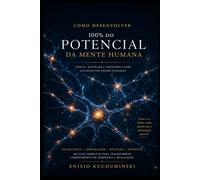 como desenvolver 100% do potencial da mente humana