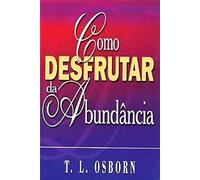 como desfrutar da abundncia t l osborn Ed. 1998