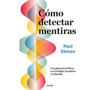 Cómo detectar mentiras: Una guía para utilizar en el trabajo, la política y la familia (Divulgación)