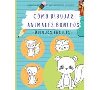 CÓMO DIBUJAR ANIMALES BONITOS: COSAS PARA DIBUJAR, CÓMO DIBUJAR FÁCIL PARA PRINCIPIANTES, NIÑOS, ADOLESCENTES, ADULTOS