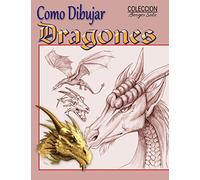 Como Dibujar Dragones: 29 (Coleccion Borges Soto)