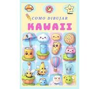 Como dibujar Kawaii: "Aprende a dibujar Kawaii con ejemplos fáciles de copiar"