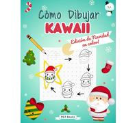 Cómo Dibujar Kawaii - Libro de Navidad para niños: Guía de dibujo paso a paso para aprender a dibujar lindos personajes navideños | Libro en color