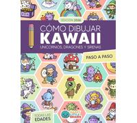 Cómo Dibujar Kawaii Unicornios, Dragones y Sirenas: 101 Dibujos Súper Monos para Aprender a Dibujar Criaturas Mágicas, Hadas, Magos, Castillos y Personajes de Fantasía Paso a Paso (Mundo Kawaii)