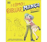 Cómo dibujar manga paso a paso: Aprende a dibujar personajes de anime y cuenta tus propias historias