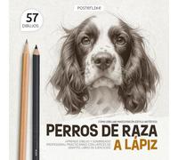 Cómo Dibujar Mascotas. Perros de Raza a Lápiz: Aprende Dibujo y Sombreado Profesional Practicando con Lápices de Grafito. Libro de Ejercicios (Dibuja mascotas como un pro)