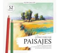 Cómo Dibujar Paisajes: 52 ejercicios para entender la composición y la armonía de color con diferentes tipos de paisajes (Bellas Artes en Ejercicios)