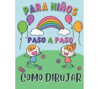 Como Dibujar Para Niños: Aprender A Dibujar Para Preescolares : Con Sencillas Guías De Dibujo - Dibujos Faciles | Ocupación Para Los Pequeños a Partir de 2 Años - Para Chicas y Chicos.