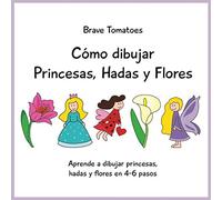 Cómo dibujar princesas, hadas y flores (Aprender a dibujar paso a paso para niños)