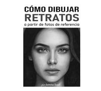 Cómo dibujar retratos a partir de fotos de referencia: Tutoriales paso a paso, técnicas de sombreado y lecciones de dibujo realista con lápiz para rostros y personas