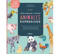 Cómo dibujar y pintar Animales expresivos : Técnicas sencillas para crear animales con personalidad