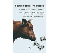 Como dicen en mi pueblo: el habla de los pueblos españoles (TINTA ROJA)
