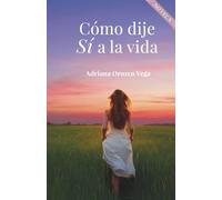 Cómo dije sí a la vida