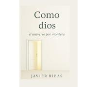 Como dios: el universo por montera