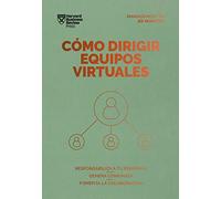 Cómo dirigir equipos virtuales: Responsabiliza a tu personal. Genera confianza. Fomenta la colaboración (Serie Management en 20 minutos)