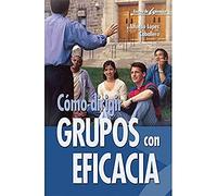 Cómo Dirigir Grupos Con Eficacia - 5ª Edición: 26 estrategias básicas: 1 (Escuela de animación)