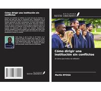 Cómo dirigir una institución sin conflictos: Un tema que invita a la reflexión