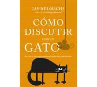 Cómo Discutir Con Un Gato
