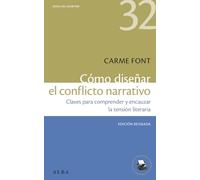 Cómo diseñar el conflicto narrativo: Edición revisada: 32 (Guías del escritor)