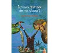 ¿cómo Disfrutar De Mis Clases?