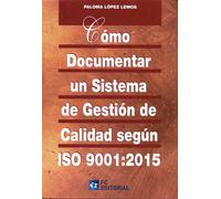 Cómo documentar un sistema de gestión de calidad según ISO 9001:2015 | Paloma López Lemos