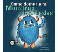 Cómo domar a mi Monstruo de Ansiedad
