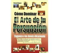 Como dominar el arte de la persuasion