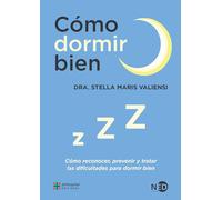 Cómo dormir bien. Cómo reconocer, prevenir y tratar las dificultades para dormir: 1716 (MEDICINA PARA LA COMUNIDAD)