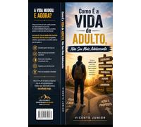 Como É a Vida de Adulto,: Não Sou Mais Adolescente