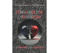 COMO E ONDE ESTÁ O SEU CORAÇÃO: O SENHOR VÊ O SEU CORAÇÃO