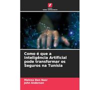 Como é que a Inteligência Artificial pode transformar os Seguros na Tunísia