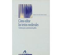 Cómo editar los textos medievales: criterios para su presentación gráfica: Criterios Para Su Presentacion Grafica (Bibliotheca philologica)