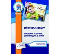 Cómo educan hoy: Experiencias de grandes compañeros/as. 0-3 (Biblioteca AMEI-WAECE)