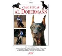 Cómo Educar Al Dobermann (ebook)