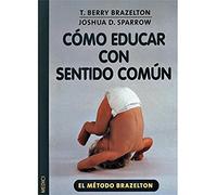 COMO EDUCAR CON SENTIDO COMUN (NIÑOS Y ADOLESCENTES)