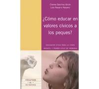 ¿Cómo educar en valores cívicos a los peques? Educación ética para la etapa infantil y primer ciclo de primaria | Chema Sánchez Alcón