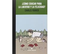 Cómo Educar Para La Libertad Y La Felicidad (La muchacha de dos cabezas)