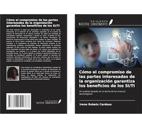 Cómo el compromiso de las partes interesadas de la organización garantiza los beneficios de los SI/TI: Un análisis basado en la teoría de los marcos tecnológicos