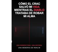 COMO EL CRAC SALVÓ MI VIDA MIENTRAS EL DIABLO INTENTABA ROBAR MI ALMA: Versión de DOBLE PERSPECTIVA