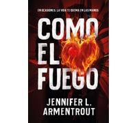 COMO EL FUEGO | Jennifer L. Armentrout