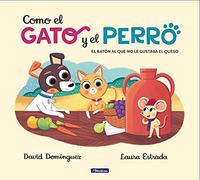 Como el gato y el perro 2 - El ratón al que no le gustaba el queso (Cuentos infantiles)